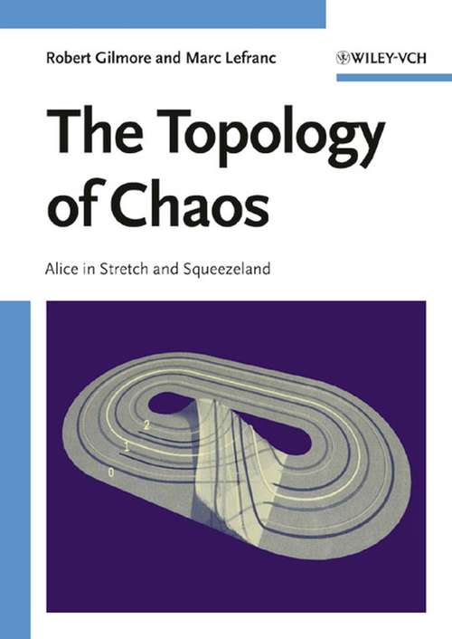 Book cover of The Topology of Chaos: Alice in Stretch and Squeezeland