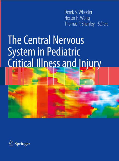 Book cover of The Central Nervous System in Pediatric Critical Illness and Injury (2009)