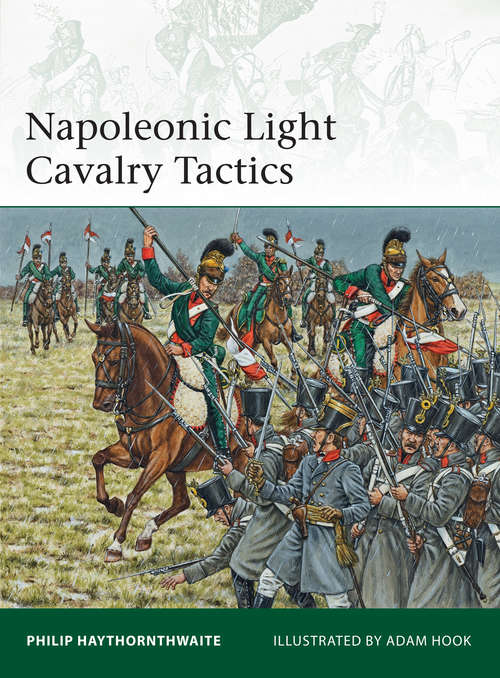Book cover of Napoleonic Light Cavalry Tactics (Elite #196)
