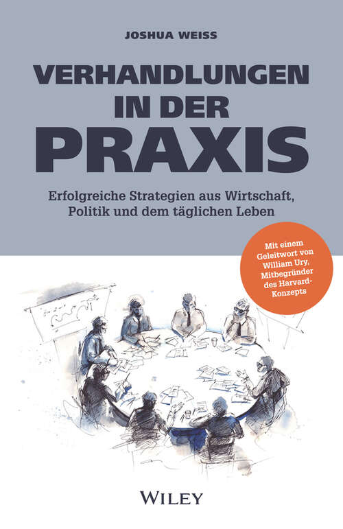 Book cover of Verhandlungen in der Praxis: Erfolgreiche Strategien aus Wirtschaft, Politik und dem täglichen Leben