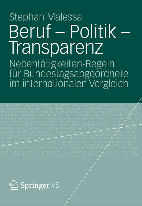 Book cover of Beruf - Politik - Transparenz: Nebentätigkeiten-Regeln für Bundestagsabgeordnete im internationalen Vergleich (2012)