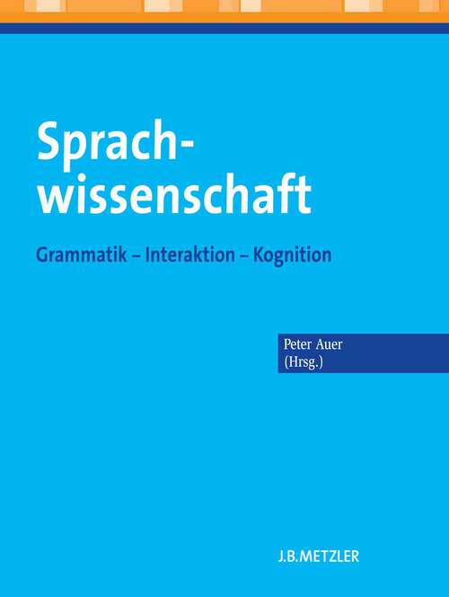 Book cover of Sprachwissenschaft: Grammatik – Interaktion – Kognition (1. Aufl. 2013)