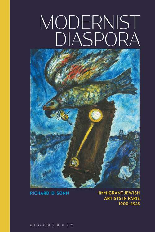 Book cover of Modernist Diaspora: Immigrant Jewish Artists in Paris, 1900-1945