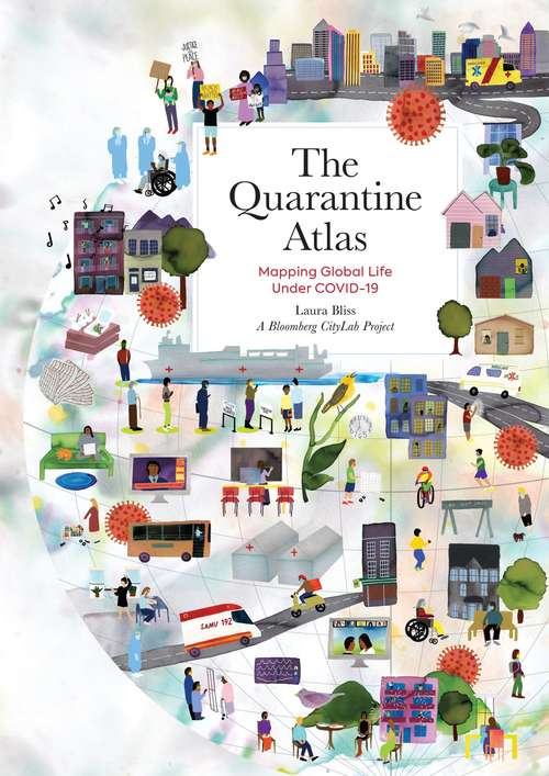 Book cover of The Quarantine Atlas: Mapping Global Life Under COVID-19