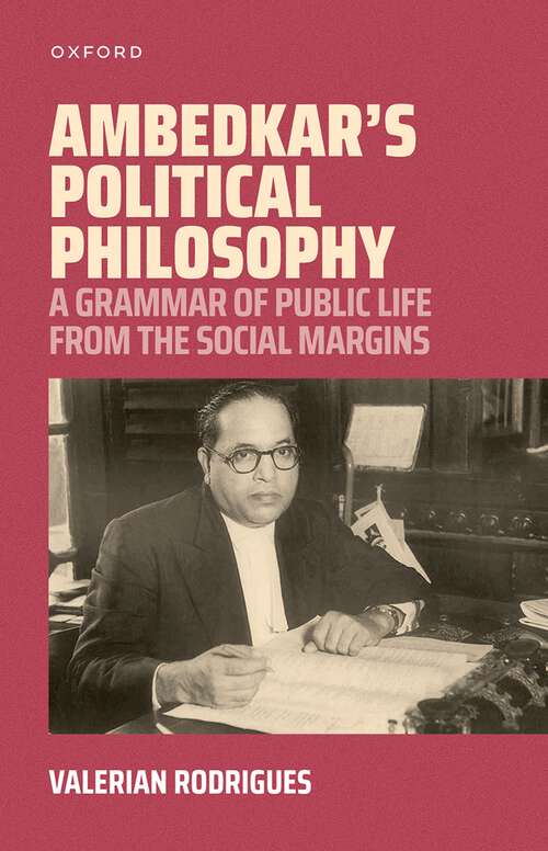 Book cover of Ambedkar's Political Philosophy: A Grammar of Public Life from the Social Margins