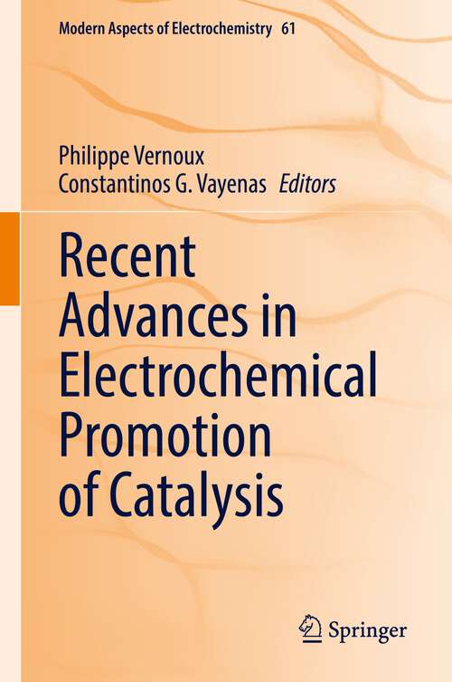 Book cover of Recent Advances in Electrochemical Promotion of Catalysis (1st ed. 2023) (Modern Aspects of Electrochemistry #61)