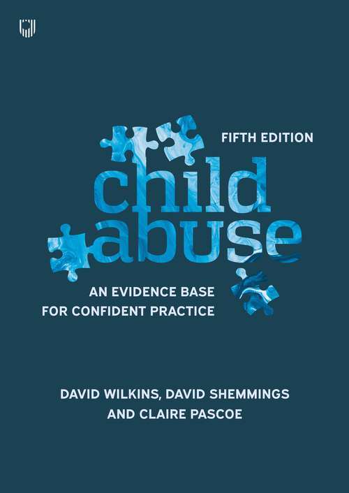 Book cover of Child Abuse: an Evidence Base for Confident Practice 5e (UK Higher Education OUP  Humanities & Social Sciences Health & Social Welfare)