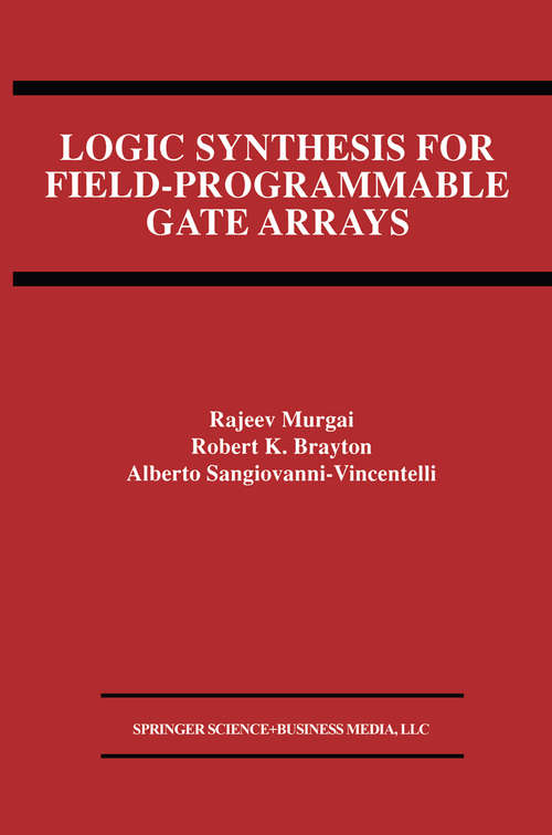 Book cover of Logic Synthesis for Field-Programmable Gate Arrays (1995) (The Springer International Series in Engineering and Computer Science #324)