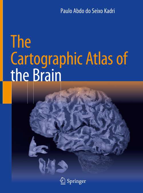 Book cover of The Cartographic Atlas of the Brain (1st ed. 2023)