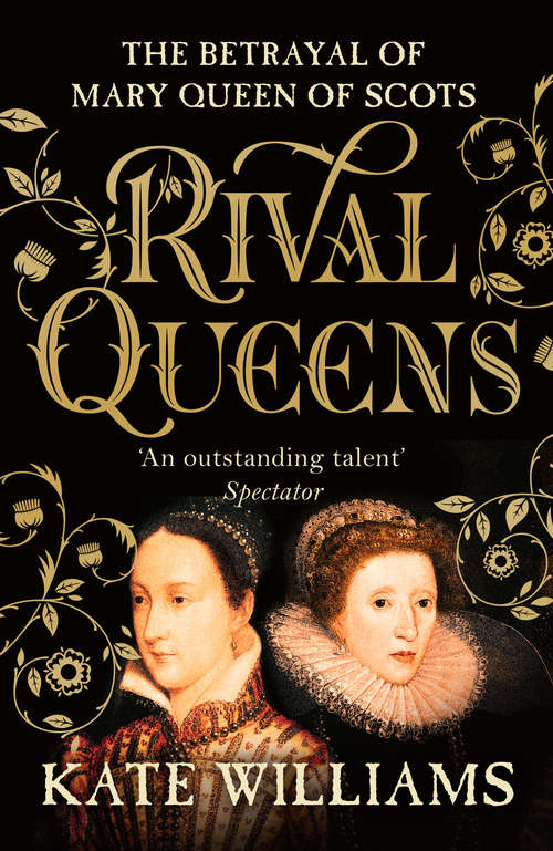 Book cover of Rival Queens: The Betrayal of Mary, Queen of Scots