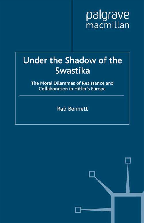 Book cover of Under the Shadow of the Swastika: The Moral Dilemmas of Resistance and Collaboration in Hitler’s Europe (1999)