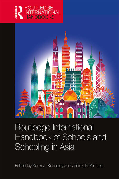 Book cover of Routledge International Handbook of Schools and Schooling in Asia (Routledge International Handbooks)