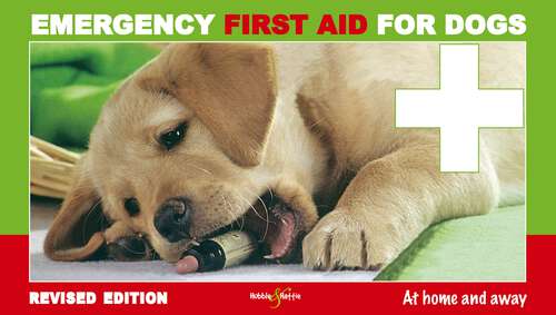 Book cover of Emergency first aid for dogs: – at home and away Revised Edition