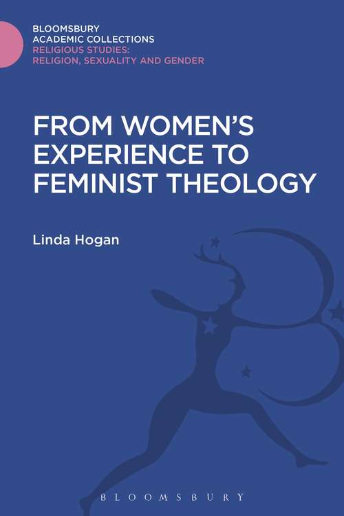 Book cover of From Women's Experience to Feminist Theology (Religious Studies: Bloomsbury Academic Collections)