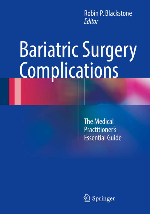 Book cover of Bariatric Surgery Complications: The Medical Practitioner’s Essential Guide