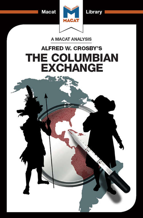 Book cover of An Analysis of Alfred W. Crosby's The Columbian Exchange: Biological and Cultural Consequences of 1492 (The Macat Library)