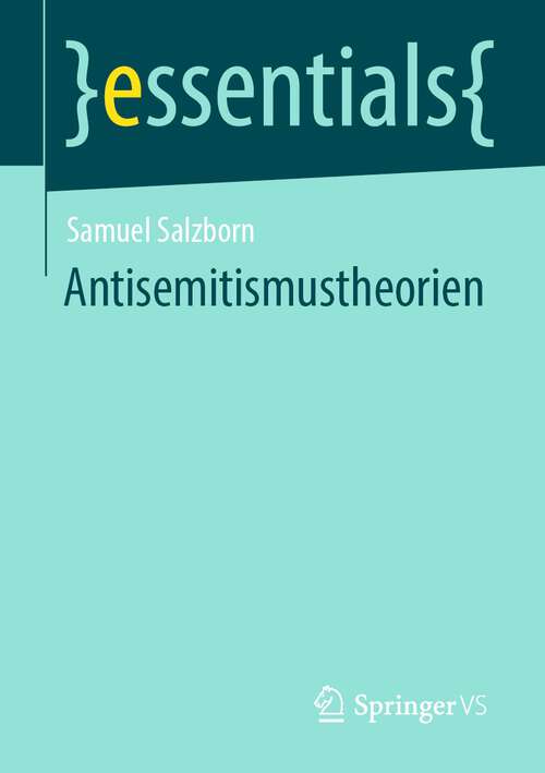 Book cover of Antisemitismustheorien (1. Aufl. 2022) (essentials)