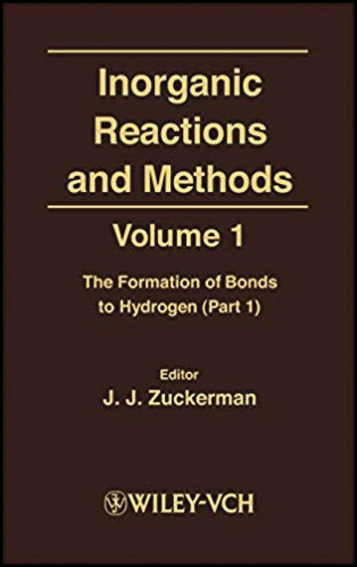 Book cover of Inorganic Reactions and Methods, The Formation of Bonds to Hydrogen (Volume 1) (Inorganic Reactions and Methods #43)