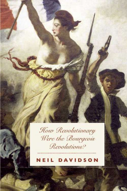 Book cover of How Revolutionary were the Bourgeois Revolutions? (PDF)