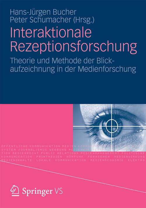 Book cover of Interaktionale Rezeptionsforschung: Theorie und Methode der Blickaufzeichnung in der Medienforschung (2012)