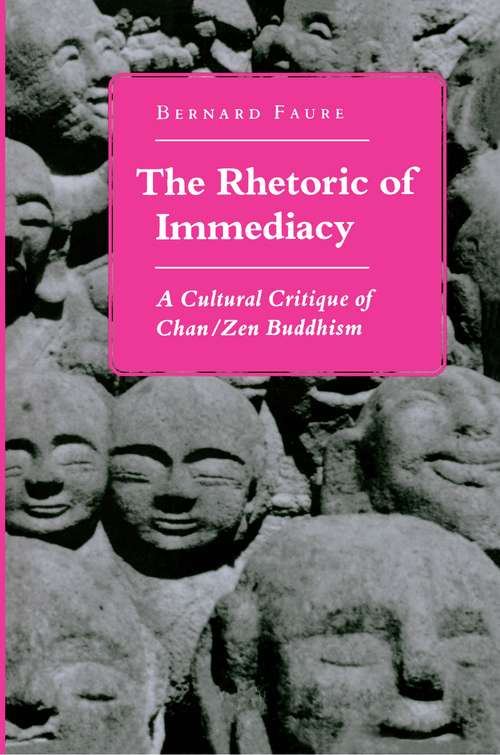 Book cover of The Rhetoric of Immediacy: A Cultural Critique of Chan/Zen Buddhism