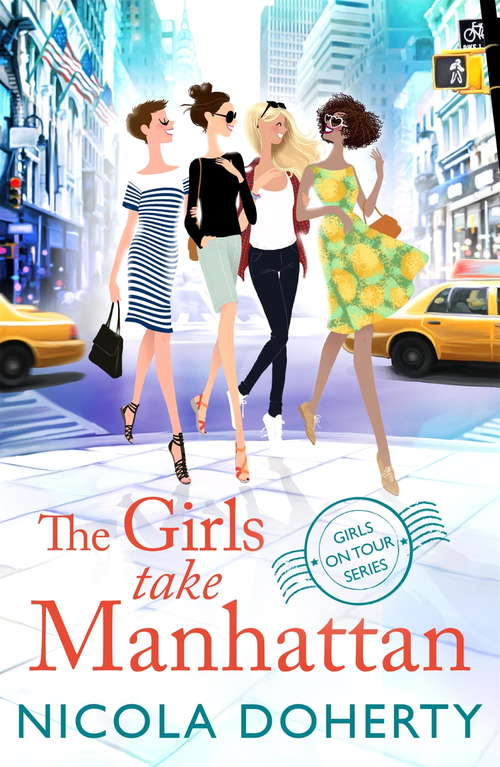 Book cover of The Girls Take Manhattan: Escape to New York with friends this summer in this hilarious romantic comedy (Girls On Tour #5)