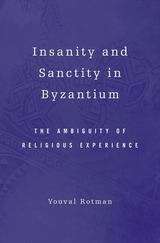 Book cover of Insanity and Sanctity in Byzantium: The Ambiguity Of Religious Experience