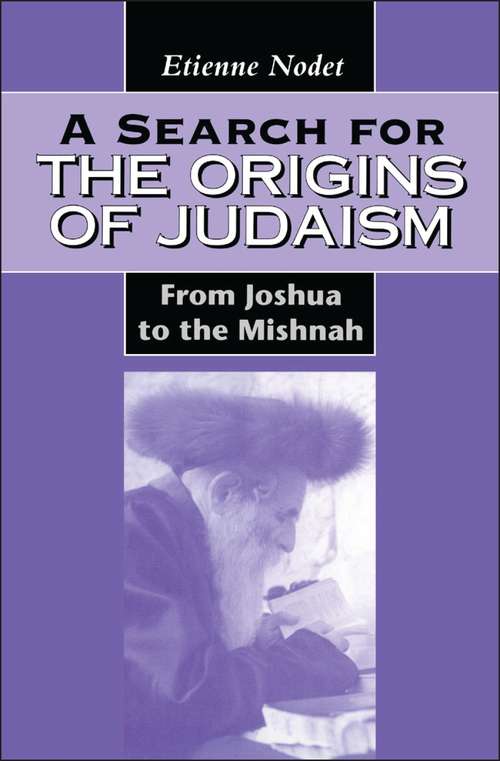 Book cover of A Search for the Origins of Judaism: From Joshua to the Mishnah (The Library of Hebrew Bible/Old Testament Studies)