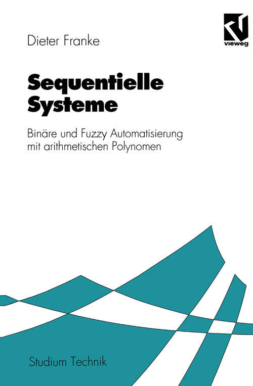 Book cover of Sequentielle Systeme: Binäre und Fuzzy Automatisierung mit arithmetischen Polynomen (1994)