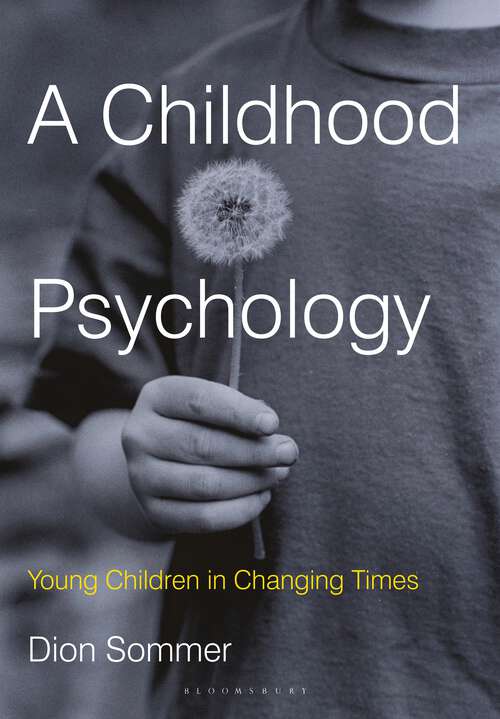 Book cover of A Childhood Psychology: Young Children in Changing Times (2012)