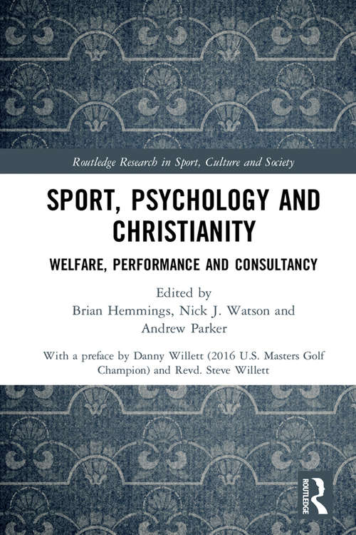 Book cover of Sport, Psychology and Christianity: Welfare, Performance and Consultancy (Routledge Research in Sport, Culture and Society)