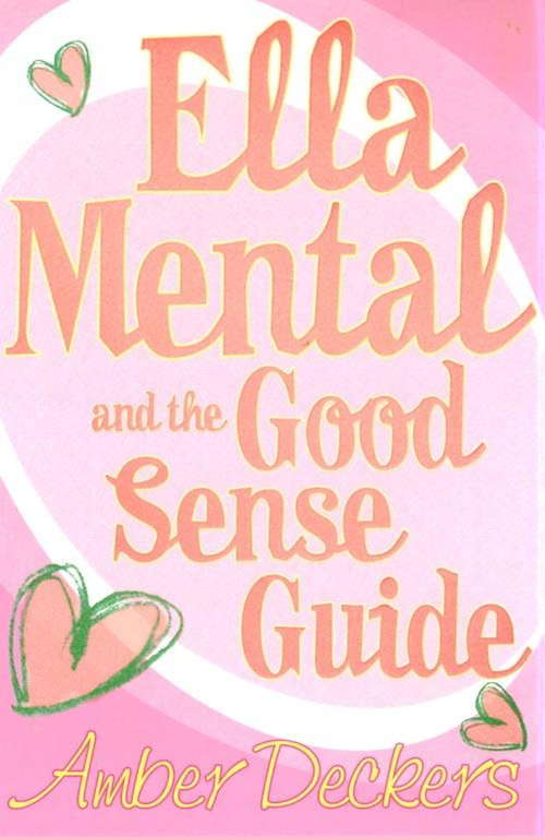 Book cover of Ella Mental and The Good Sense Guide (Ella Mental #1)