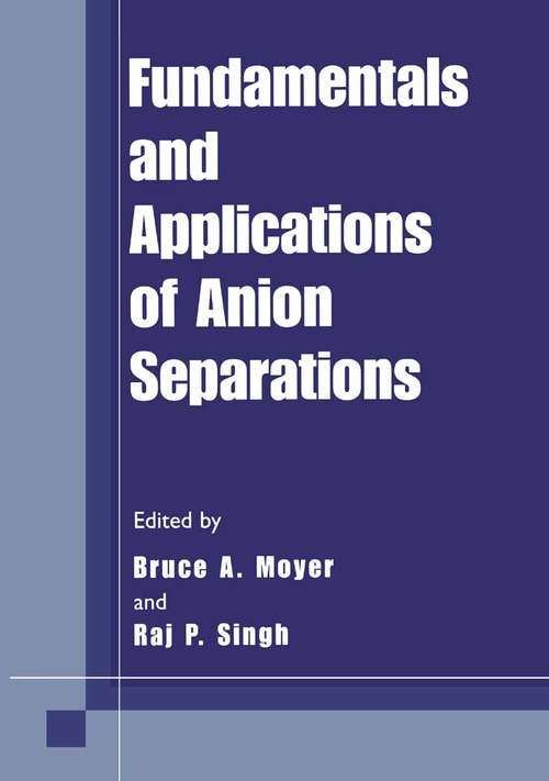 Book cover of Fundamentals and Applications of Anion Separations (2004)