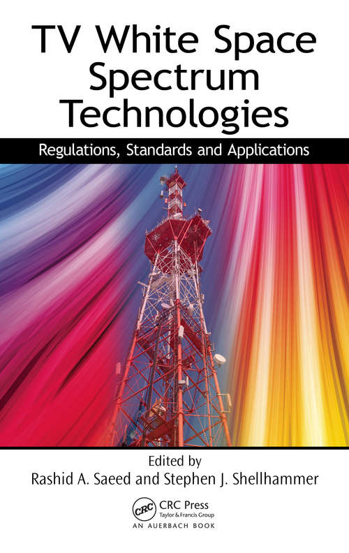 Book cover of TV White Space Spectrum Technologies: Regulations, Standards, and Applications