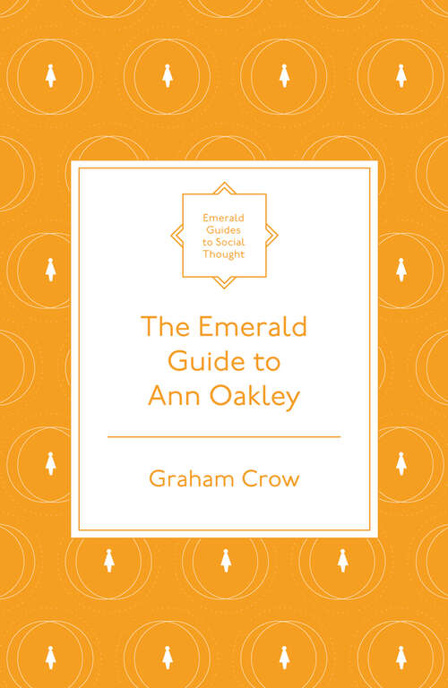 Book cover of The Emerald Guide to Ann Oakley (Emerald Guides to Social Thought)