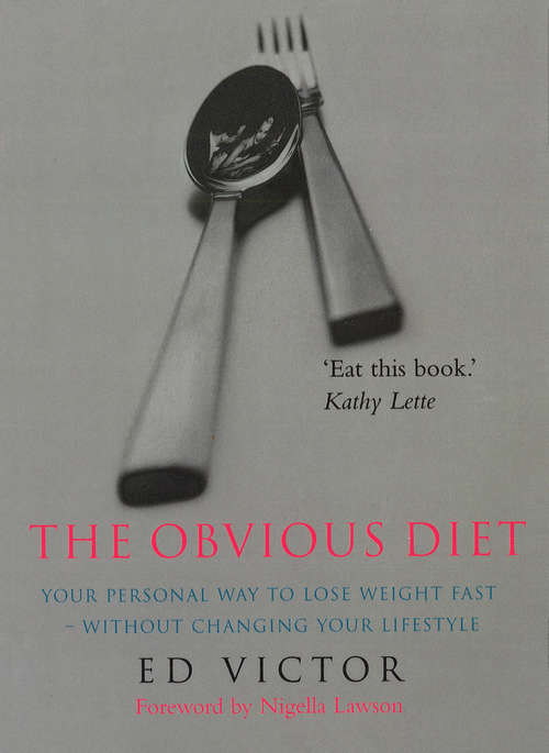 Book cover of The Obvious Diet: Your Personal Way to lose Weight Fast - Without Changing Your Lifestyle