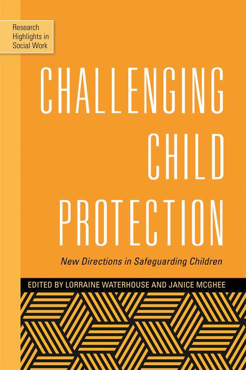Book cover of Challenging Child Protection: New Directions in Safeguarding Children (Research Highlights in Social Work)