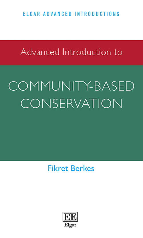 Book cover of Advanced Introduction to Community-based Conservation (Elgar Advanced Introductions series)