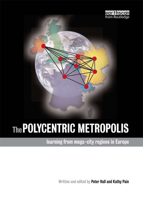 Book cover of The Polycentric Metropolis: Learning from Mega-City Regions in Europe