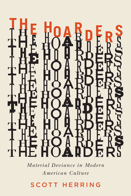 Book cover of The Hoarders: Material Deviance in Modern American Culture