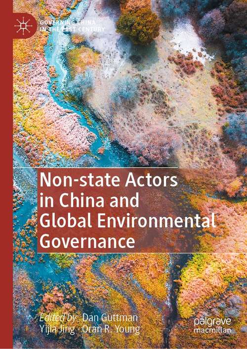 Book cover of Non-state Actors in China and Global Environmental Governance (1st ed. 2021) (Governing China in the 21st Century)