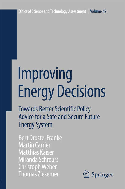 Book cover of Improving Energy Decisions: Towards Better Scientific Policy Advice for a Safe and Secure Future Energy System (2015) (Ethics of Science and Technology Assessment #42)