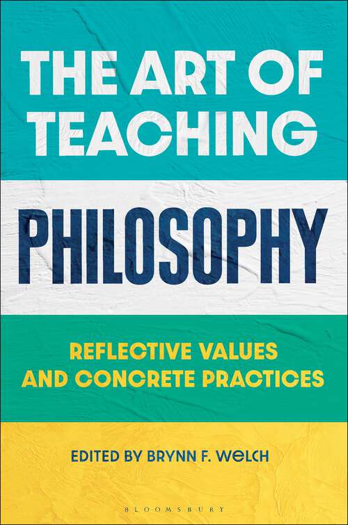 Book cover of The Art of Teaching Philosophy: Reflective Values and Concrete Practices