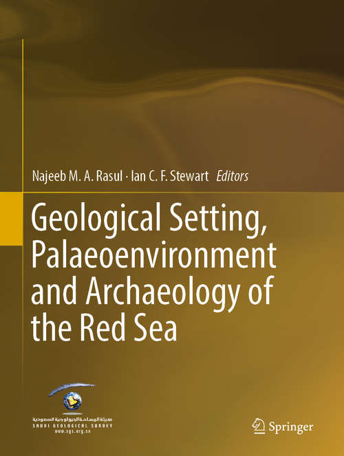 Book cover of Geological Setting, Palaeoenvironment and Archaeology of the Red Sea (1st ed. 2019) (Environmental Earth Sciences Ser.)