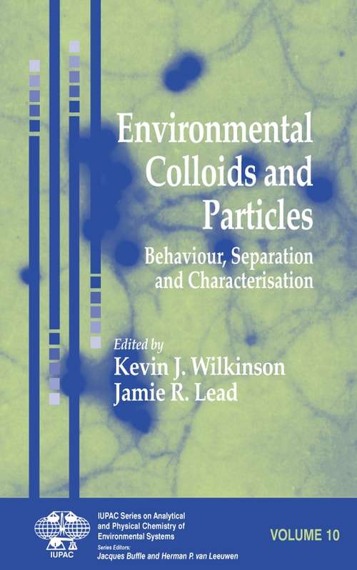 Book cover of Environmental Colloids and Particles: Behaviour, Separation and Characterisation (Series on Analytical and Physical Chemistry of Environmental Systems #10)