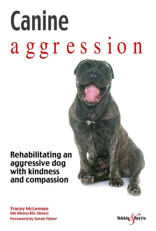 Book cover of Canine aggression: Rehabilitating an aggressive dog with kindness and compassion