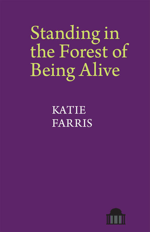 Book cover of Standing in the Forest of Being Alive: A Memoir in Poems (Pavilion Poetry)