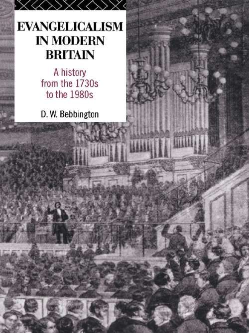 Book cover of Evangelicalism in Modern Britain: A History from the 1730s to the 1980s