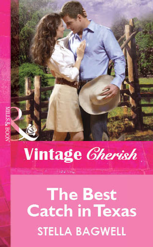 Book cover of The Best Catch in Texas (ePub First edition) (Mills And Boon Vintage Cherish Ser. #1814)