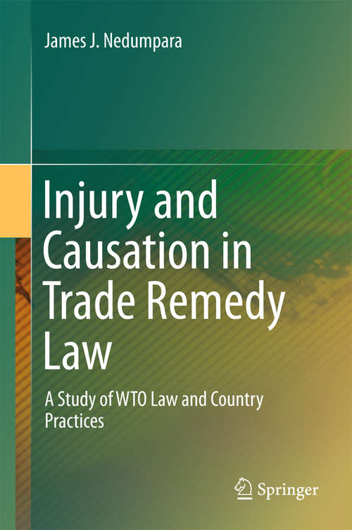 Book cover of Injury and Causation in Trade Remedy Law: A Study of WTO Law and Country Practices (1st ed. 2016)